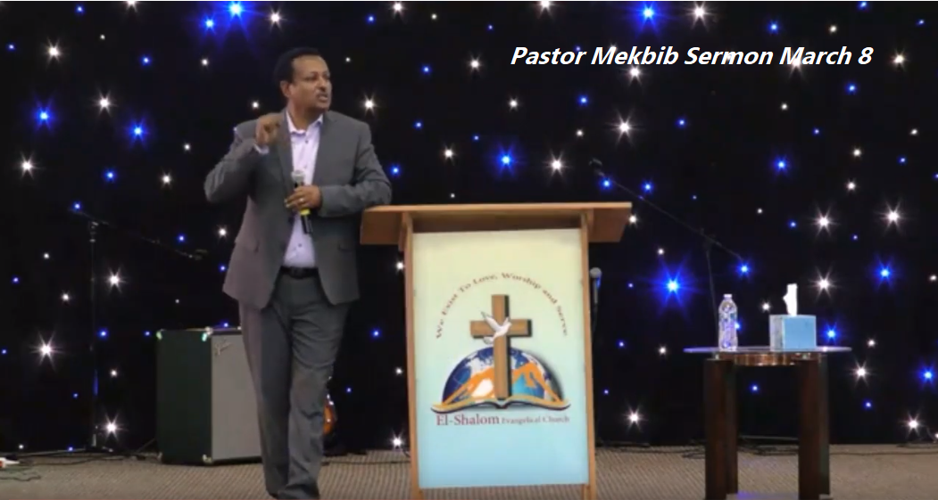 Pastor Mekbib Sermon March 8